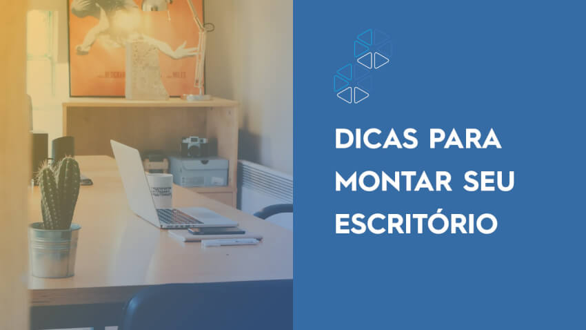 Dicas para montar seu escritório