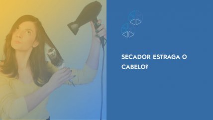 Secador estraga o cabelo: mito ou verdade? | Blog Dufrio