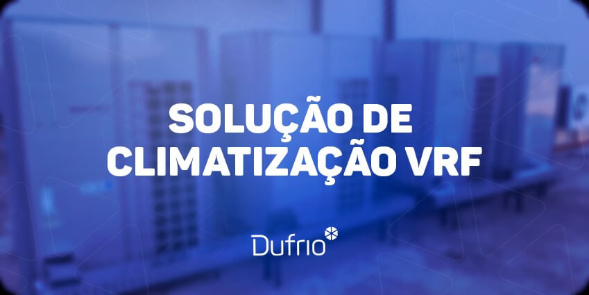 solucao de climatizacao vrf da dufrio