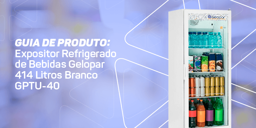 imagem de fundo claro com texto em branco "guia de produto: expositor refrigerado de bebidas gelopar 414 litros Branco GPTU-40.