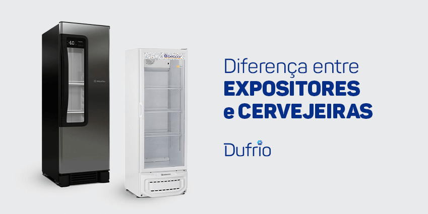 imagem de um refrigerador expositor e um refrigerador cervejeira, e texto: "Diferença entre expositores e cervejeiras" e logotipo da Dufrio.